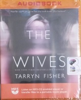 The Wives written by Tarryn Fisher performed by Lauren Fortgang on MP3 CD (Unabridged)